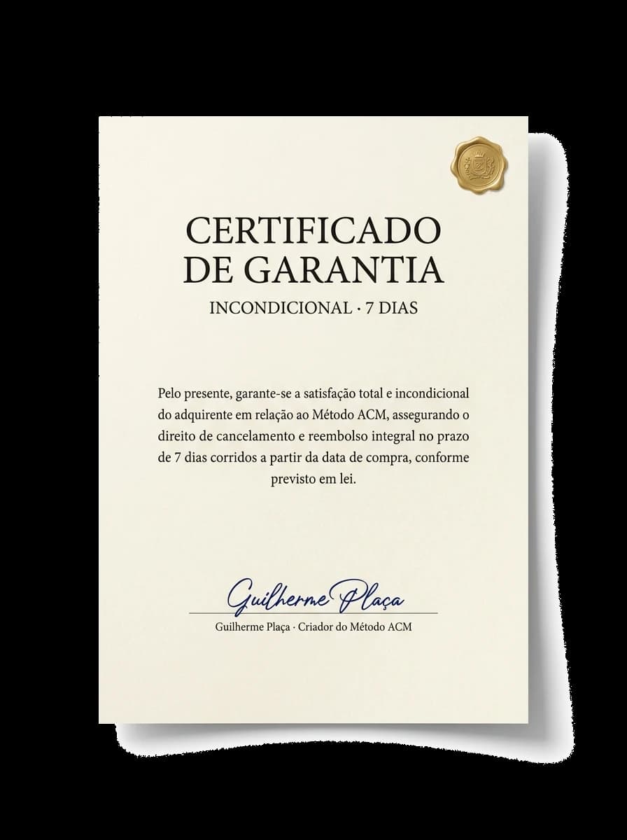 Certificado de Garantia Incondicional de 7 Dias, assinado por Guilherme Plaça, criador do Método ACM